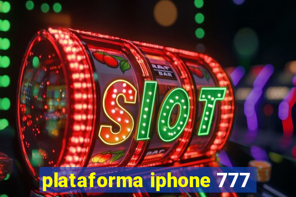 plataforma iphone 777